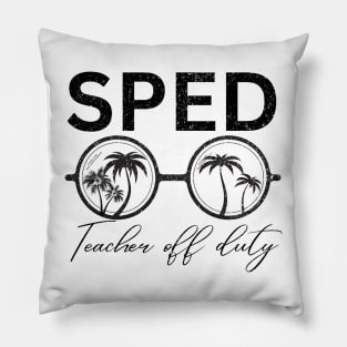 Sped Teacher off Duty Pillow