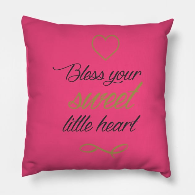 Bless your sweet little heart Pillow by TeeBunny17