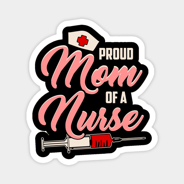 Proud mom of a nurse Magnet by captainmood