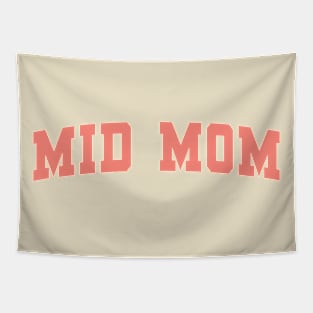 Mid Mom Funny Mother’s Day Tapestry