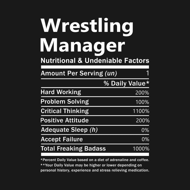 Wrestling Manager T Shirt - Nutritional and Undeniable Factors Gift Item Tee by Ryalgi