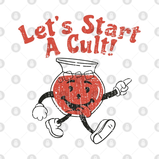 Lets Start A Cult - Start A Cult by FFAFFF