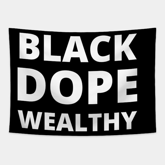 Afrinubi - Black, Dope, Wealthy Tapestry by Afrinubi™