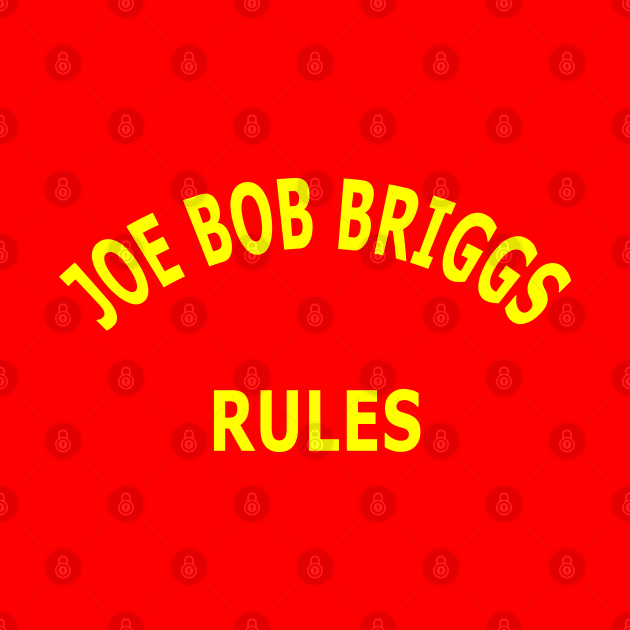 Joe Bob Briggs Rules by Lyvershop