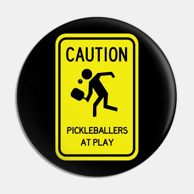 Caution: Pickleballers at Play Pin by That Pickleball Store