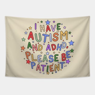 I Have Autism and ADHD, Please Be Patient Tapestry