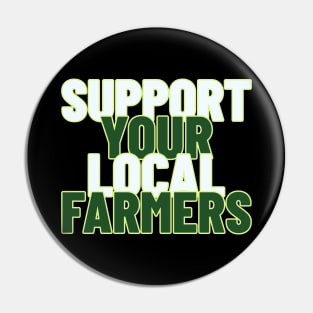 Support Your Local Farmers, Agricultural Advocates Pin