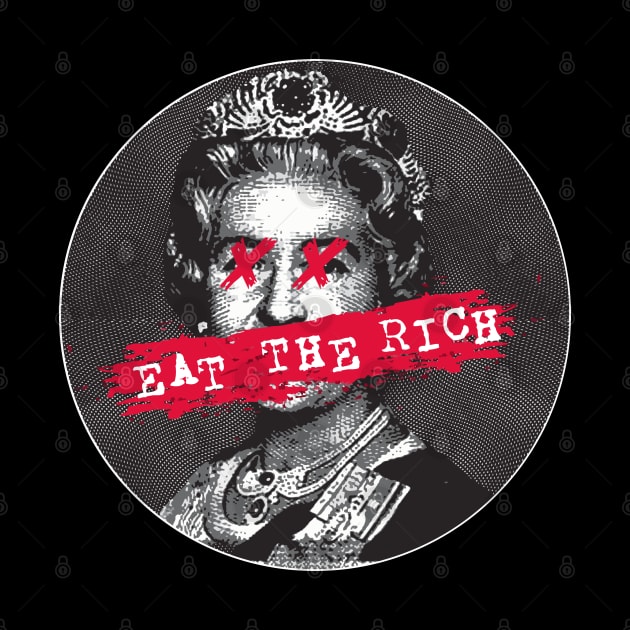 eat the rich fuck the queen by remerasnerds