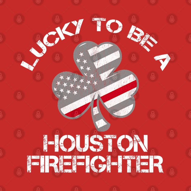 Lucky To Be A Houston Firefighter by Mommag9521