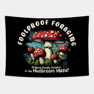 MUSHROOMS - Foolproof Foraging: Dodging Deadly Delights in the Mushroom Maze! - Mushroom Forager -Toadstool Tapestry