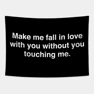 MAKE ME FALL IN LOVE WITH YOU Tapestry