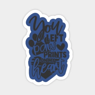 You Left Paw Prints on My Heart Dog Cat Lover Funny Couples Magnet