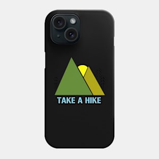 TAKE A HIKE Phone Case