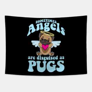 Angel Pug - Sometimes Angels Are Disguised As Pugs Tapestry