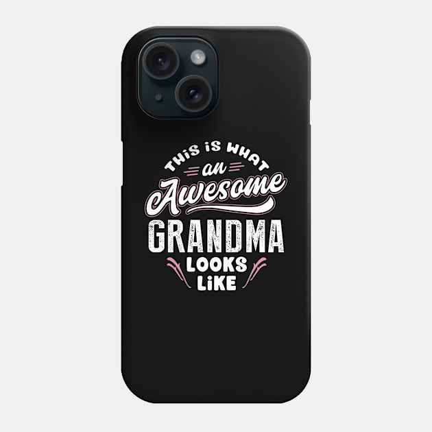Grandma Gift - This Is What An Awesome Grandma Looks Like Phone Case by BTTEES