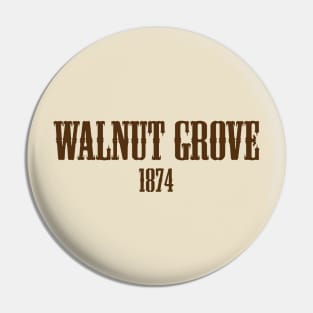 Walnut Grove 1874 Pin