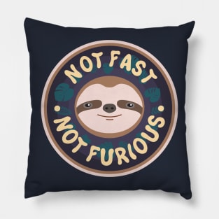 Not Fast, Not Furious Pillow