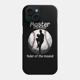 Master of the Strikeout, Ruler of the Mound Phone Case