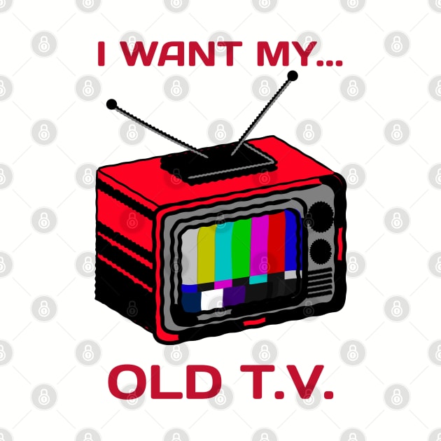 i want my old tv by GttP