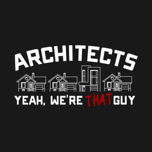 Architects Yeah We're That Guy T-Shirt