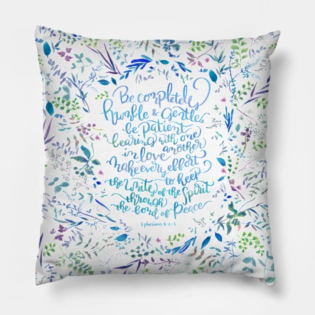 Be Humble & Gentle - Ephesians 4:2-3 Pillow by joyfultaylor