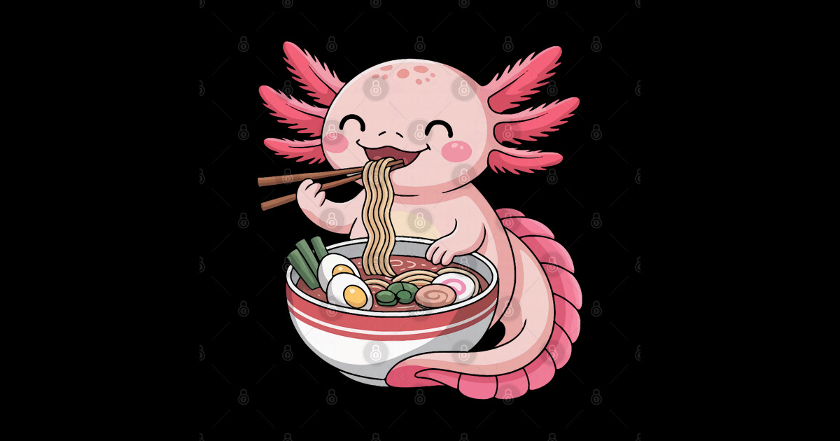 Cute Kawaii Axolotl Eating Ramen Gifts Anime Girls Boys - Axolotl Lover ...
