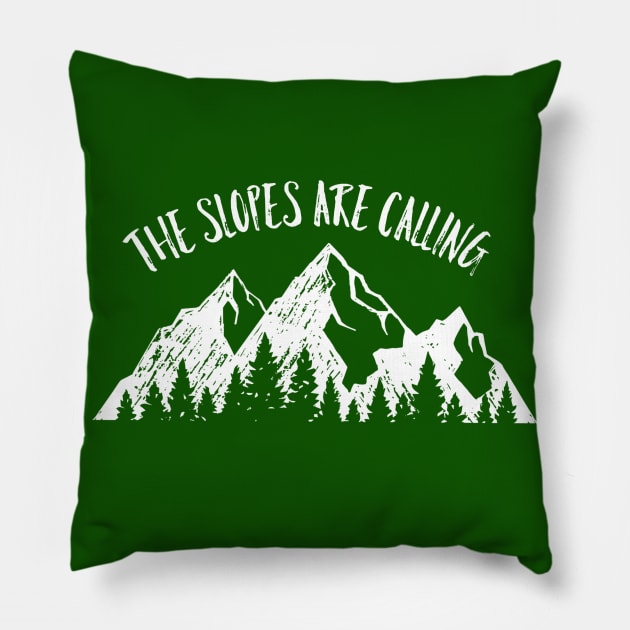 The Slopes Are Calling, Take Me To The Slopes, I love skiing, Love Snowboarding, Ski Instructor, Ski Patrol Pillow by Style Conscious