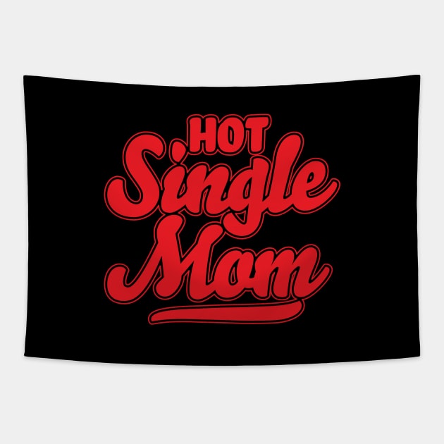 Red Hot Single Mom Tapestry by Hixon House