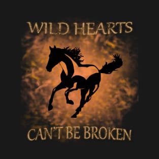 Wild Hearts Can't Be Broken Free Spirit Beautiful Horse Quote T-Shirt