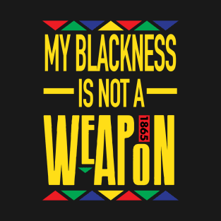 My Blackness T-Shirt