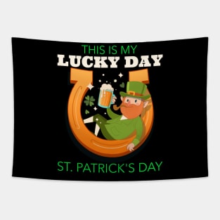 Patricks Day - This is my lucky day Tapestry