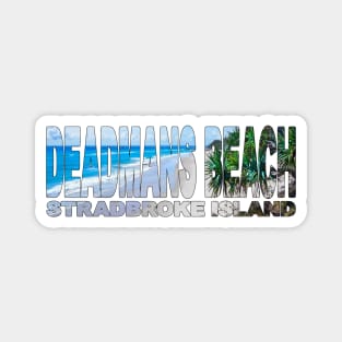 DEADMANS BEACH - Stradbroke Island Brisbane Magnet