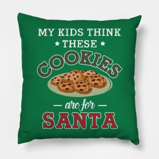 My Kids Think These Cookies Are for Santa Pillow