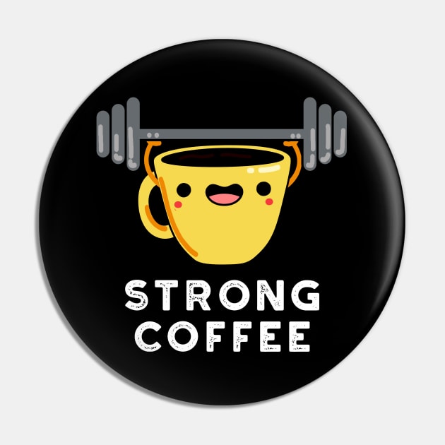 Strong Coffee Cute Food Pun Pin by punnybone