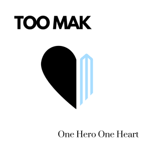 TOO MAK - One Hero One Heart (Version 2) T-Shirt