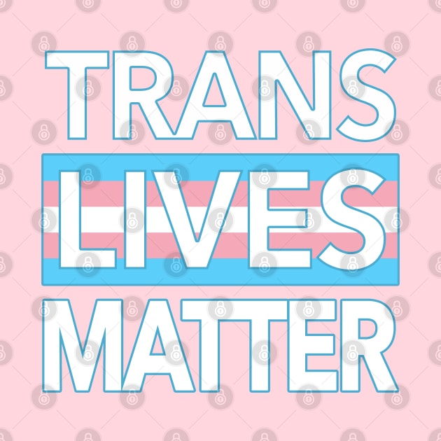 TRANS LIVES MATTER by Tainted