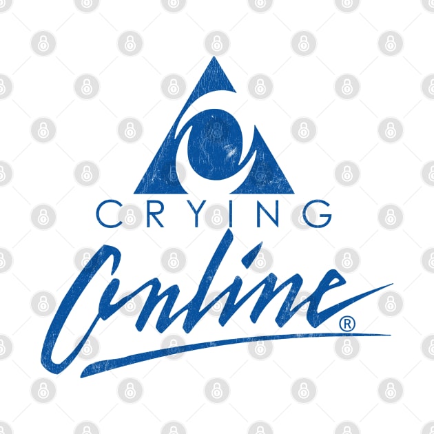 Crying Online /// 90s Meme Design by DankFutura