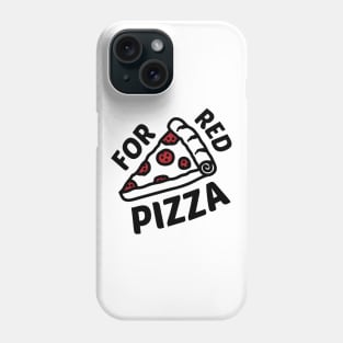 For The Love of a Pizza Phone Case