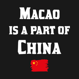 Macao is a part of China T-Shirt