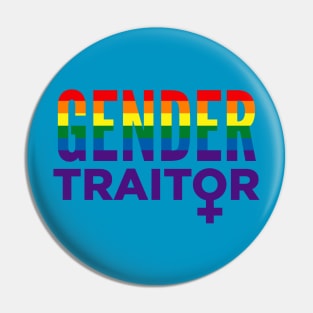 Gender Traitor Pin