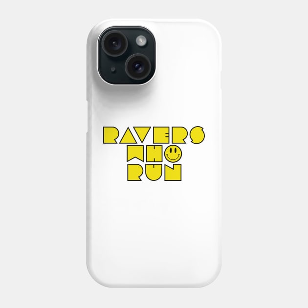 Ravers Who Run Phone Case by Stupiditee