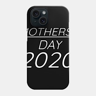 Mothers  day 2020 Phone Case