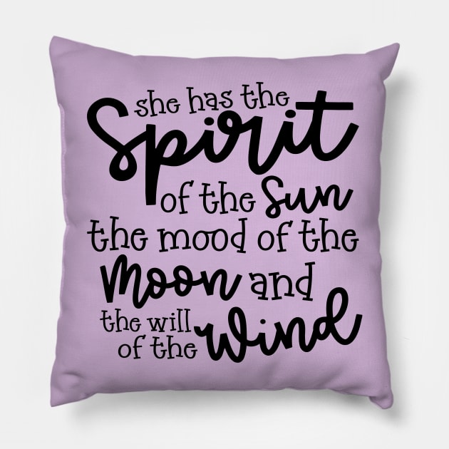She Has The Spirit of The Sun The Mood Of The Moon and The Will of The Wind Pillow by GlimmerDesigns