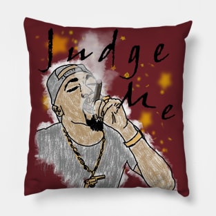 Judge Me Pillow