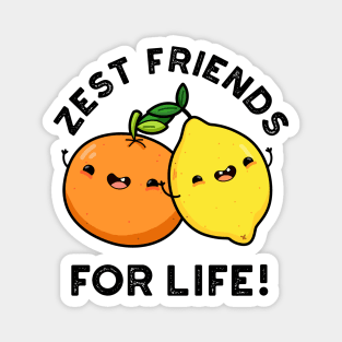 Zest Friends For Life Funny Citrus Fruit Pun Magnet