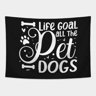 Life Goal Pet All The Dogs Tapestry