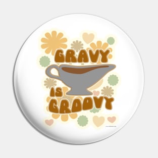 Gravy is Groovy Thanksgiving Feast Fun Slogan Pin