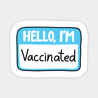 Hello I&#39;m vaccinated Magnet