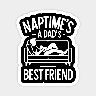 Naptime's a Dad's Best Friend Magnet