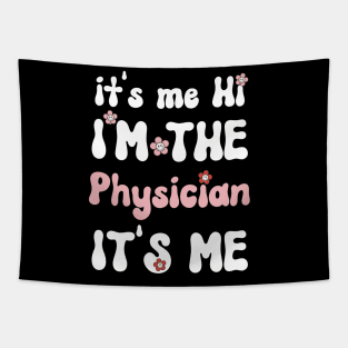 It's me Hi I'm the Physician It's me - Funny Groovy Saying Sarcastic Quotes - Birthday Gift Ideas Tapestry